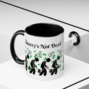 Slavery’s Not Dead – It Pays Minimum Wage Mug | Anti-Capitalist Political | Coffee Mug (11oz)