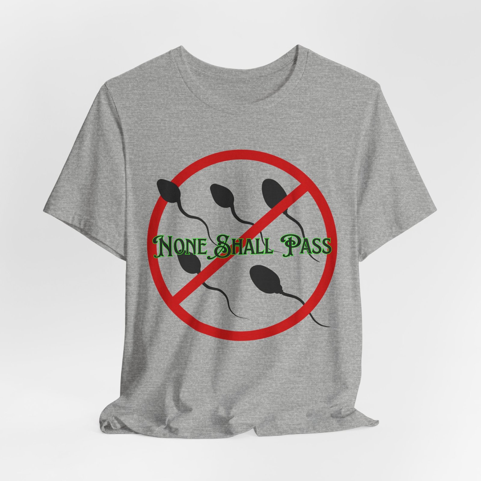 Non Shall Pass - No-Sperm Tee - Image 7