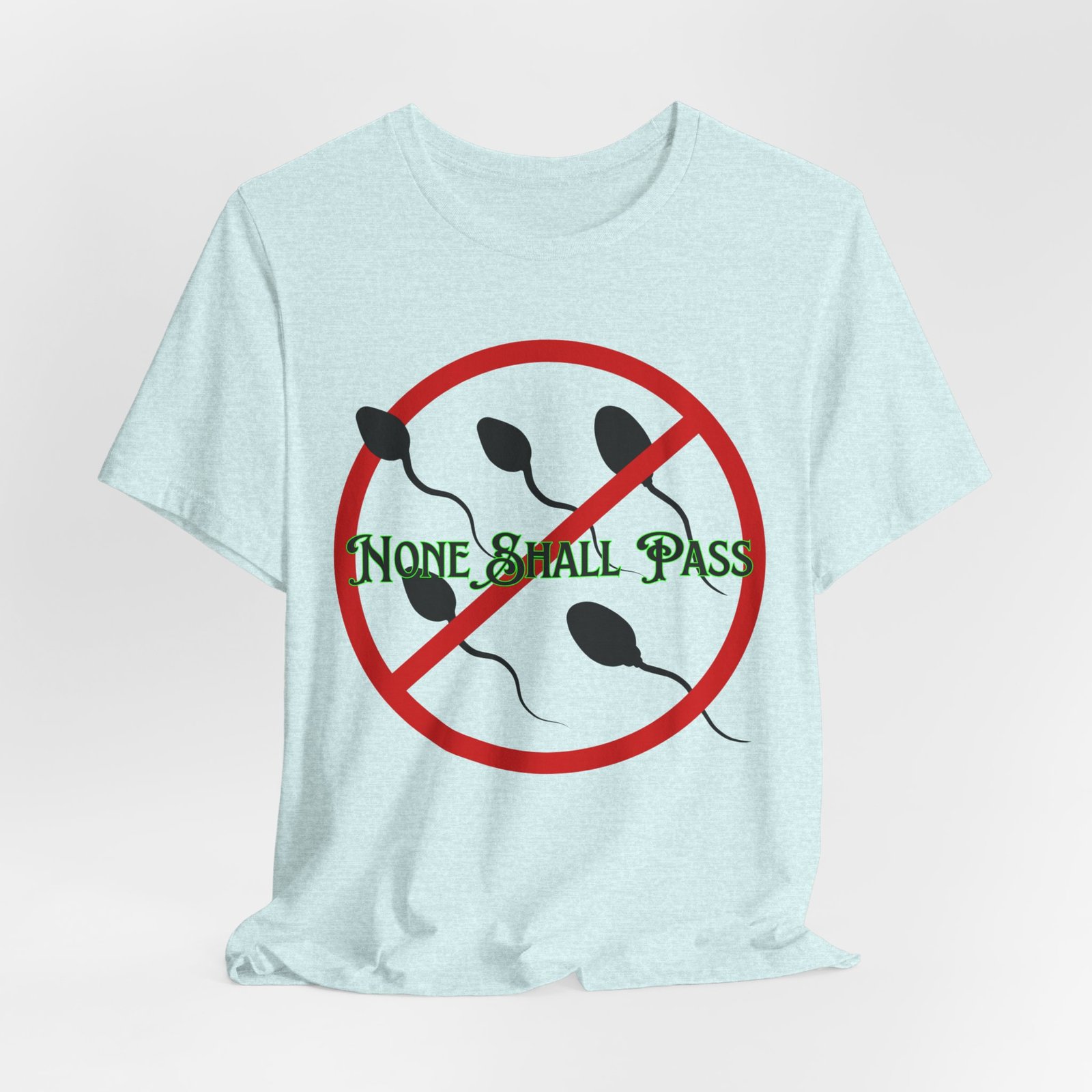 Non Shall Pass - No-Sperm Tee - Image 5