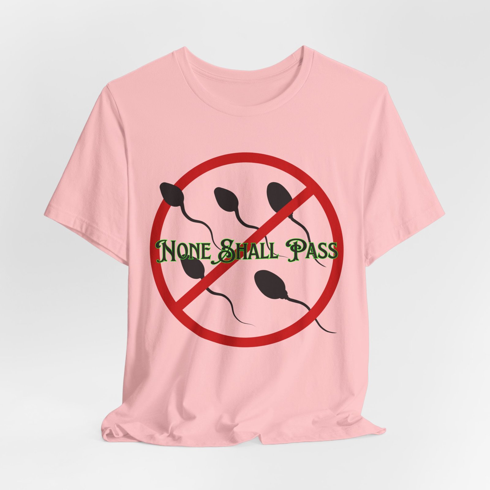 Non Shall Pass - No-Sperm Tee - Image 6