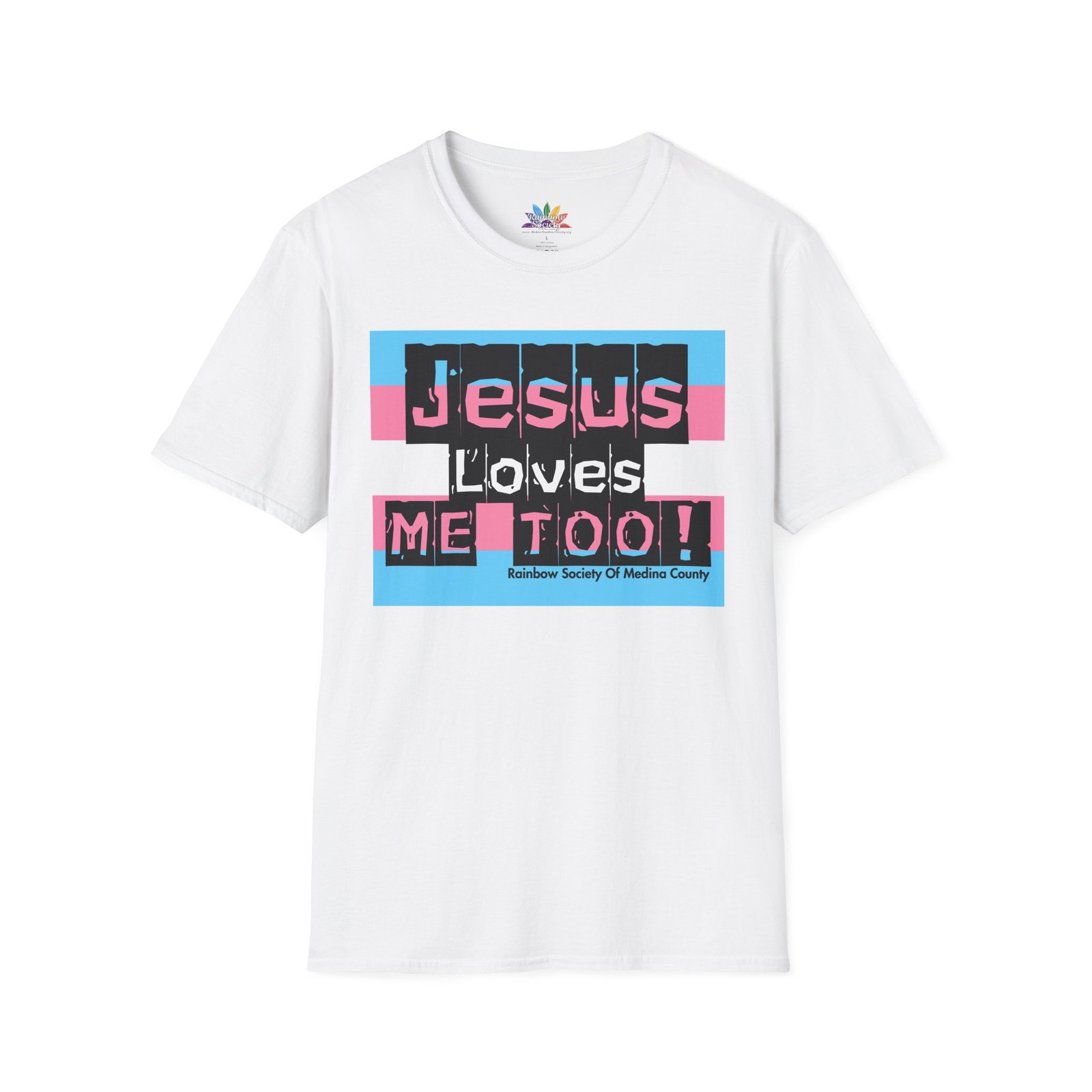 Jesus Loves Me Too! Trans Pride Tee - Unisex